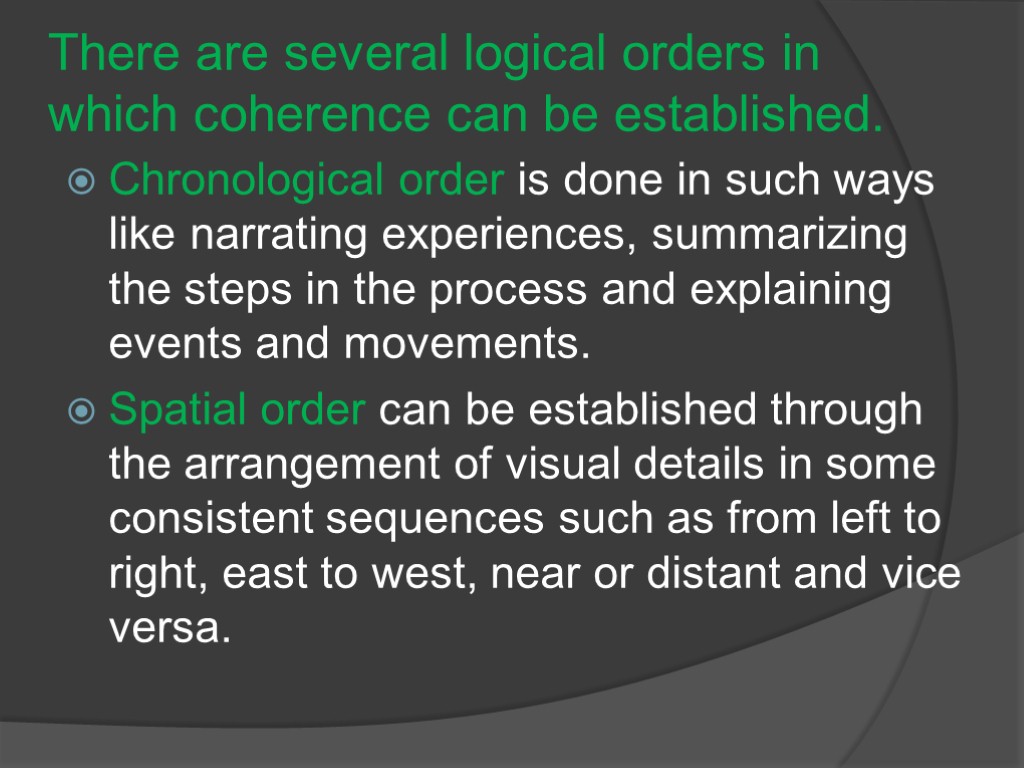 There are several logical orders in which coherence can be established. Chronological order is